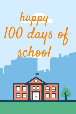 happy 100 days of school: welcom to the school, by Author, Creativity