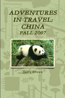 Adventures in Travel: China by Brown, Gary