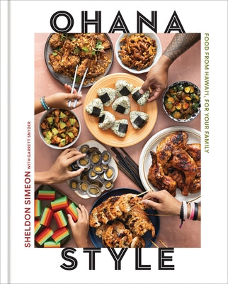 Ohana Style: Food from Hawai'i, for Your Family by Simeon, Sheldon