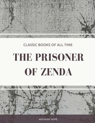 The Prisoner of Zenda by Hope, Anthony