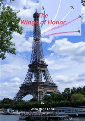 The Wings of Honor by Loria, John