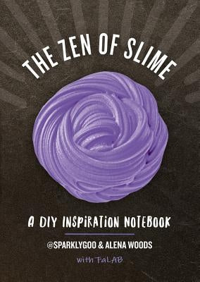 The Zen of Slime: A DIY Inspiration Notebook by Pattanaporn, Prim