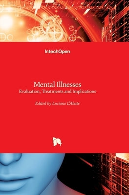 Mental Illnesses: Evaluation, Treatments and Implications by Labate, Luciano