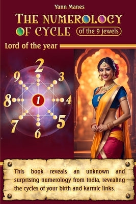 The numerology of cycles of the 9 jewels: The Lord of the year by Manes, Yann