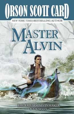Master Alvin: The Tales of Alvin Maker, Book Seven by Card, Orson Scott