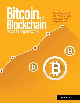 Bitcoin And Blockchain Basics for Beginners 2022: From Beginner To Expert In Bitcoin Blockchain And Cryptocurrency by Nairobi