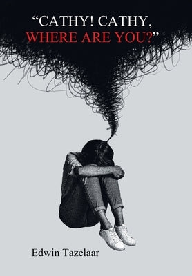 "Cathy! Cathy, Where Are You?" by Tazelaar, Edwin