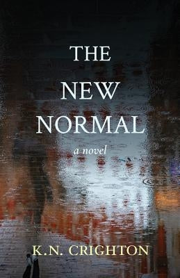 The New Normal by Crighton, K. N.
