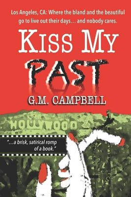 Kiss My Past by Campbell, G. M.