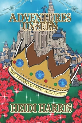 Adventures Unseen by Harris, Heidi