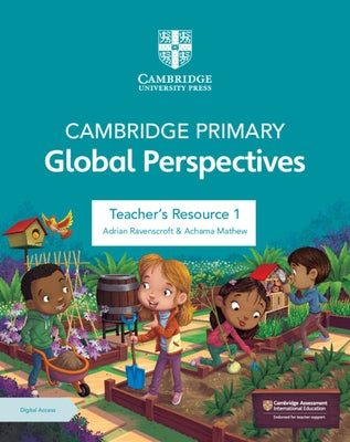 Cambridge Primary Global Perspectives Teacher's Resource 1 with Digital Access by Ravenscroft, Adrian