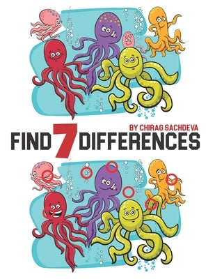 Find 7 Differences: Spot the Differences Picture Puzzles - Inside the Book you'll find 50+ Black and White Cartoon Illustration of Finding by Sachdeva, Sachin