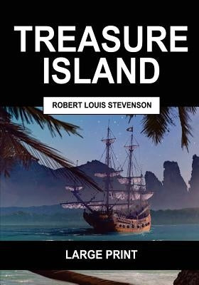Treasure Island (Large Print): Complete & Unabridged by Stevenson, Robert Louis