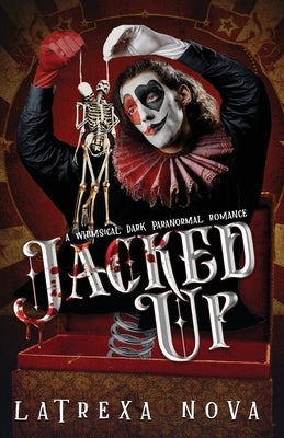 Jacked Up: A Whimsical Sentient Object Dark Romance by Nova, Latrexa