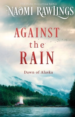 Against the Rain by Rawlings, Naomi