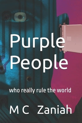 Purple People: who really rule the world by Zaniah, MC