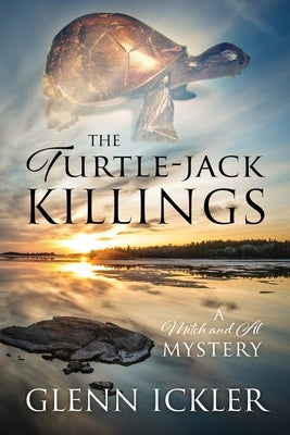 The Turtle-jack Killings: A Mitch and Al Mystery by Ickler, Glenn