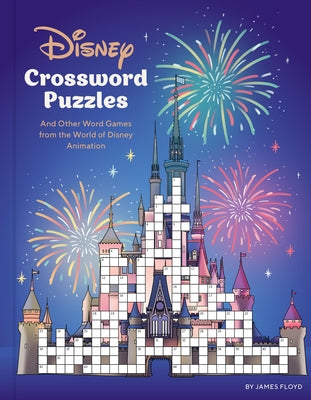 Disney Crossword Puzzles: And Other Word Games from the World of Disney Animation by Floyd, James