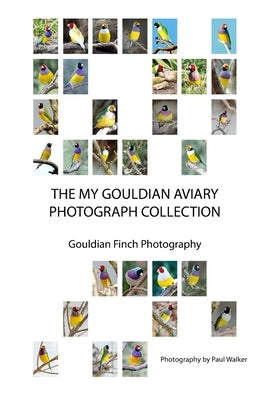 The My Gouldian Aviary Photograph Collection: Gouldian Finch Photography by Walker, Paul