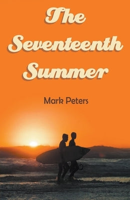 The Seventeenth Summer by Peters, Mark