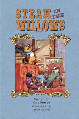 Steam in the Willows: Standard Colour Edition by Brennan, Krista