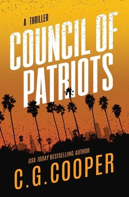 Council of Patriots: Book 2 of the Corps Justice Novels by Cooper, C. G.