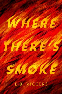 Where There's Smoke by Vickers, E. B.