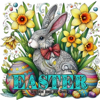Easter Coloring Book for Adults: Zentangle Easter Coloring Book for Adults Happy Easter coloring book Zentangle Easter Coloring by Publishing, Monsoon