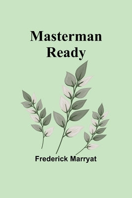 Masterman Ready by Marryat, Frederick