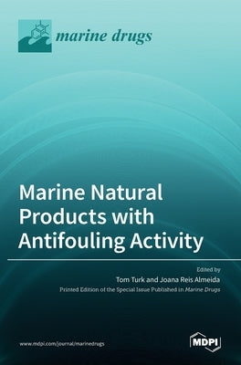 Marine Natural Products with Antifouling Activity by Turk, Tom