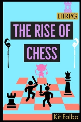 The Rise of Chess by Falbo, Kit