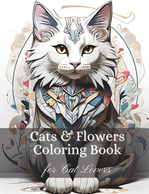 Cats & Flowers Stress Relieving Adult Coloring Book: Relaxing Cat-Themed Scenes for Cat Lovers by Artfuladventures, Sandra