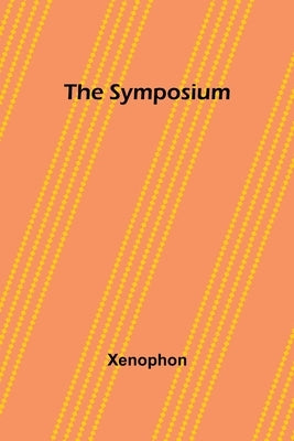 The Symposium by Xenophon