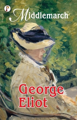 Middlemarch by Eliot, George