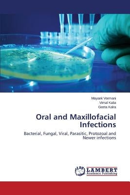 Oral and Maxillofacial Infections by Vermani Mayank