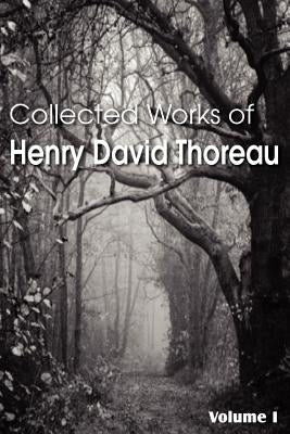 Collected Works of Henry David Thoreau by Thoreau, Henry David