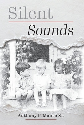 Silent Sounds by Mauro, Anthony P., Sr.