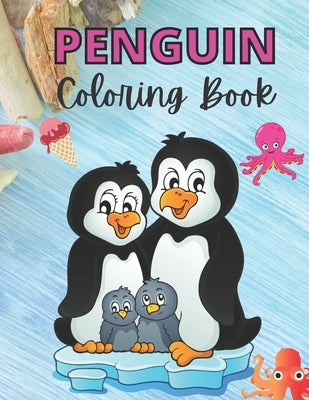Penguin Coloring Book: The Funny Penguin Coloring Book Gift for Penguin Lover, Kids, Teen, Toddlers, Preschooler, Kindergarten Children on th by Press Store, Talha Coloring