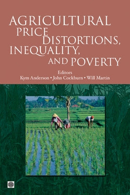 Agricultural Price Distortions, Inequality, and Poverty by Anderson, Kym
