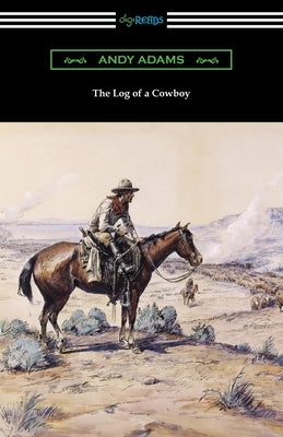 The Log of a Cowboy by Adams, Andy