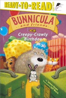 Creepy-Crawly Birthday: Ready-To-Read Level 3volume 6 by Howe, James