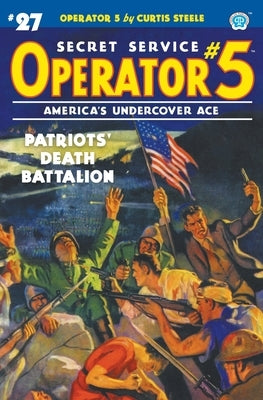 Operator 5 #27: Patriots' Death Battalion by Steele, Curtis