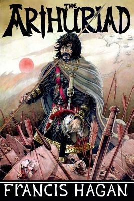 The Arthuriad by Hagan, Francis