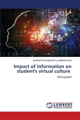 Impact of information on student's virtual culture by Djabbarovna, Sharapova Sabohat