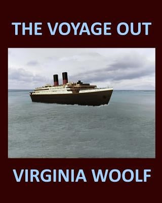 THE VOYAGE OUT VIRGINIA WOOLF Large Print: Large Print by Woolf, Virginia