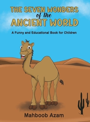 The Seven Wonders of the Ancient World: A Funny and Educational Book for Children by Azam, Mahboob