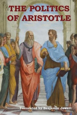 The Politics of Aristotle by Aristotle