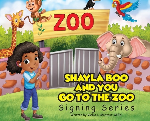 Shayla Boo and You Go To The Zoo by Montout, Vielka L.
