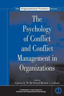 The Psychology of Conflict and Conflict Management in Organizations by de Dreu, Carsten K. W.