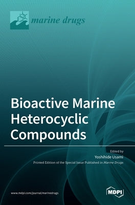 Bioactive Marine Heterocyclic Compounds by Usami, Yoshihide
